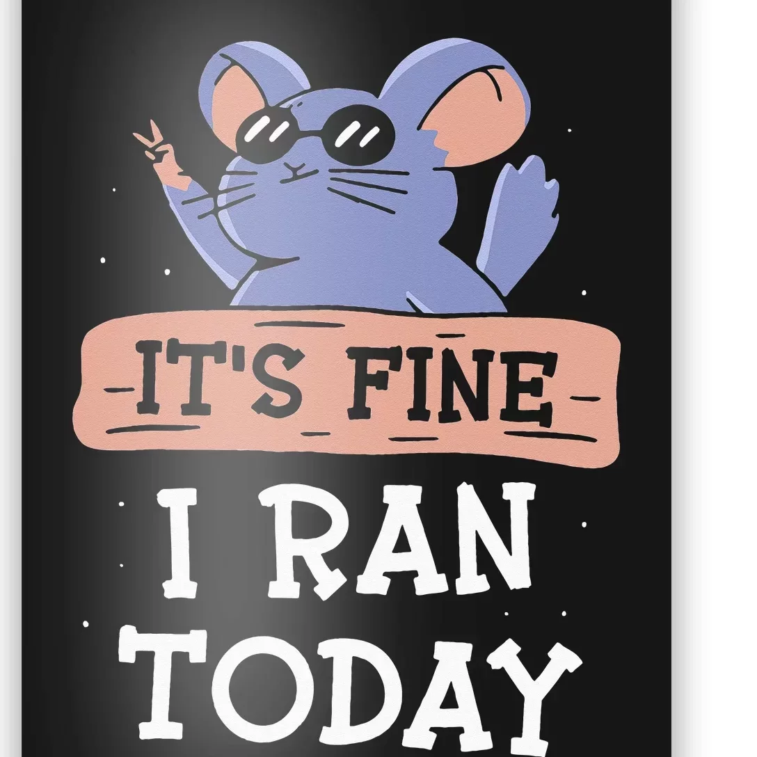 It's Fine I Ran Today Jogging Run Runner Running Jogger Poster