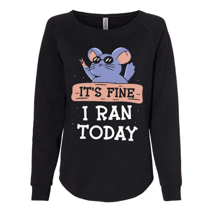 It's Fine I Ran Today Jogging Run Runner Running Jogger Womens California Wash Sweatshirt