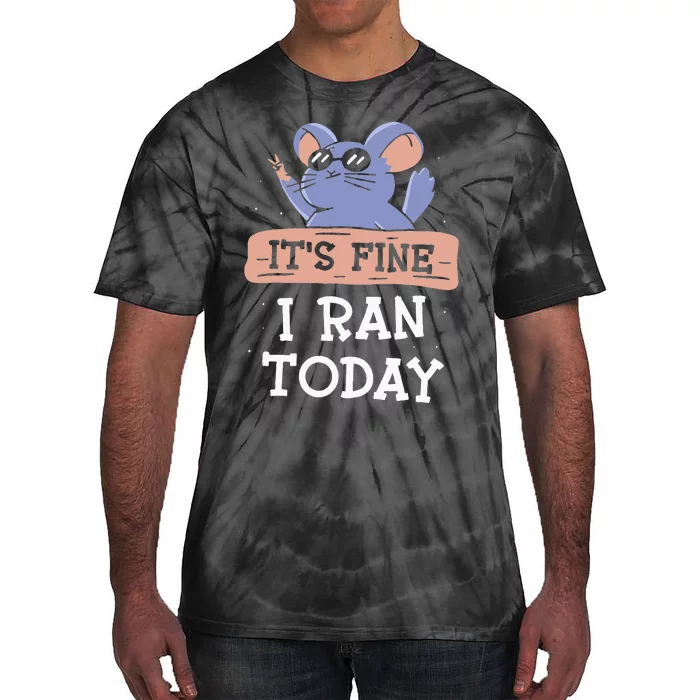 It's Fine I Ran Today Jogging Run Runner Running Jogger Tie-Dye T-Shirt