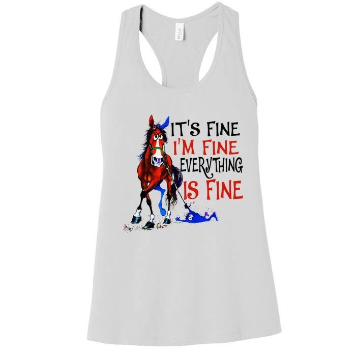 ItS Fine IM Fine Everything Is Fine Horse Funny Women's Racerback Tank