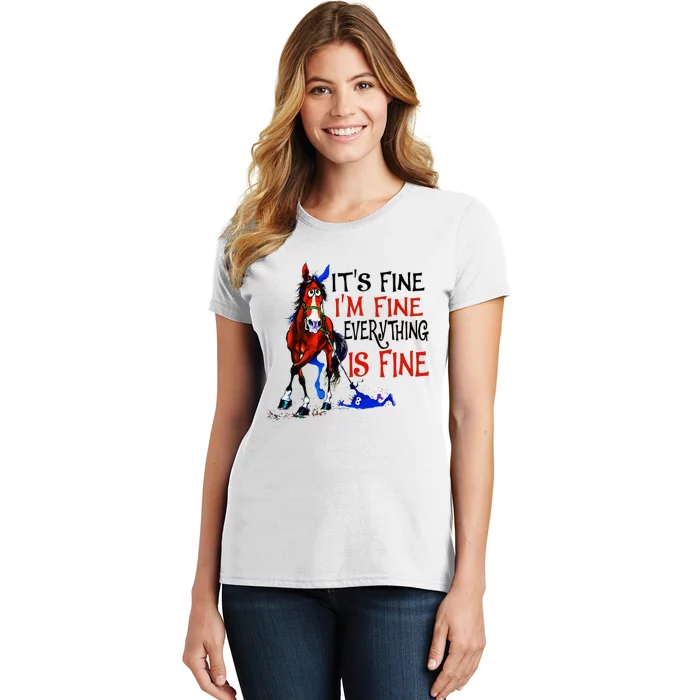 ItS Fine IM Fine Everything Is Fine Horse Funny Women's T-Shirt