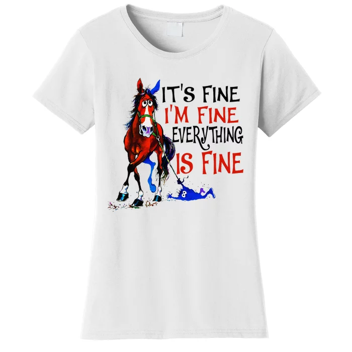 ItS Fine IM Fine Everything Is Fine Horse Funny Women's T-Shirt