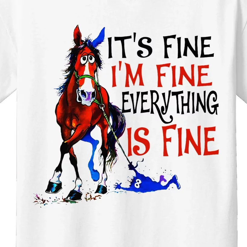 ItS Fine IM Fine Everything Is Fine Horse Funny Kids T-Shirt