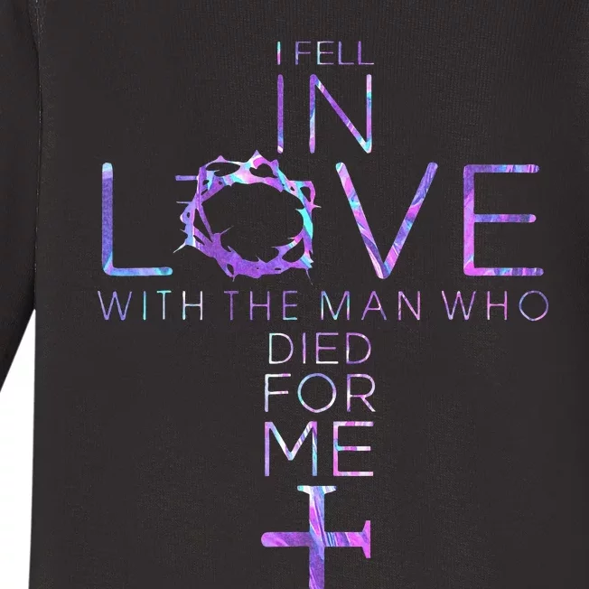 I Fell In Love With The Man Who Died For Me Jesus Christian Baby Long Sleeve Bodysuit