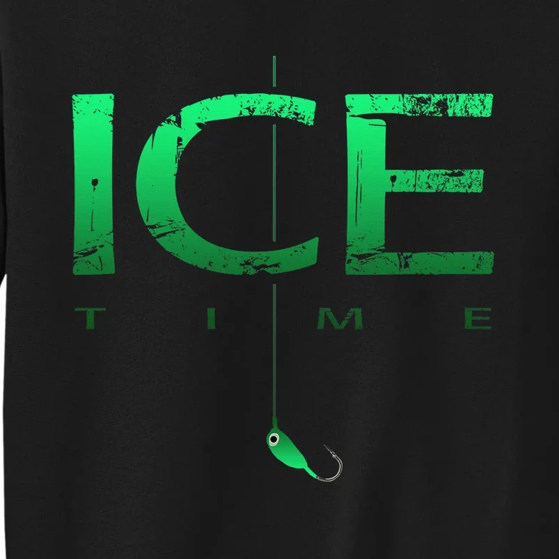 Ice Fishing - Ice Time with Ice Jig - Ice Fisherman Sweatshirt