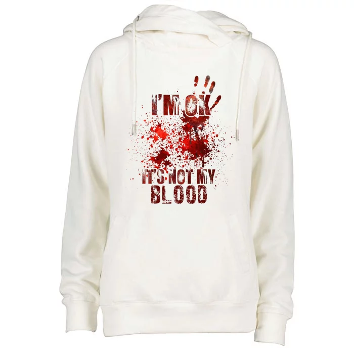 I'm fine it's not my blood Sarcastic Halloween Humor Womens Funnel Neck Pullover Hood