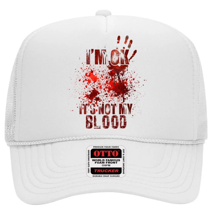 I'm fine it's not my blood Sarcastic Halloween Humor High Crown Mesh Trucker Hat