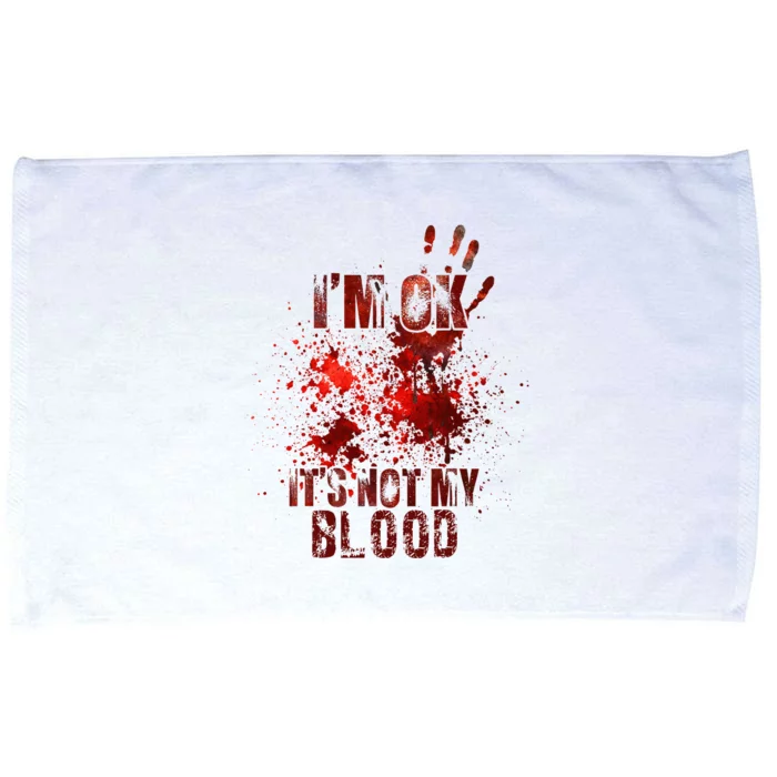 I'm fine it's not my blood Sarcastic Halloween Humor Microfiber Hand Towel