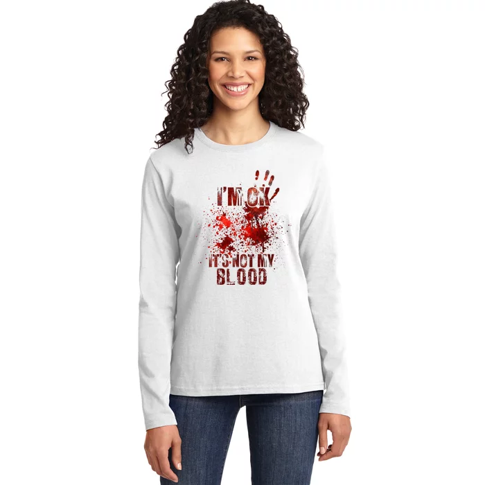 I'm fine it's not my blood Sarcastic Halloween Humor Ladies Long Sleeve Shirt