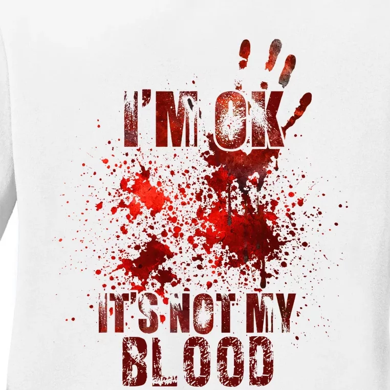 I'm fine it's not my blood Sarcastic Halloween Humor Ladies Long Sleeve Shirt