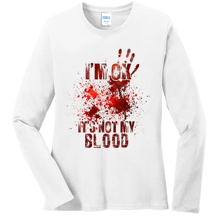 I'm fine it's not my blood Sarcastic Halloween Humor Ladies Long Sleeve Shirt