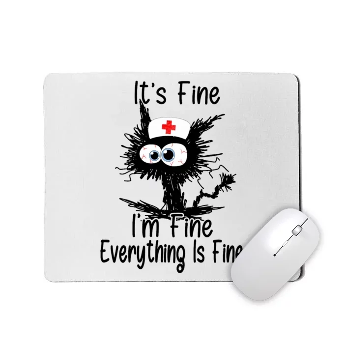 ItS Fine IM Fine NurseS Day Nurse Week Nurse Life Mother Mousepad