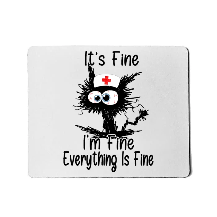 ItS Fine IM Fine NurseS Day Nurse Week Nurse Life Mother Mousepad