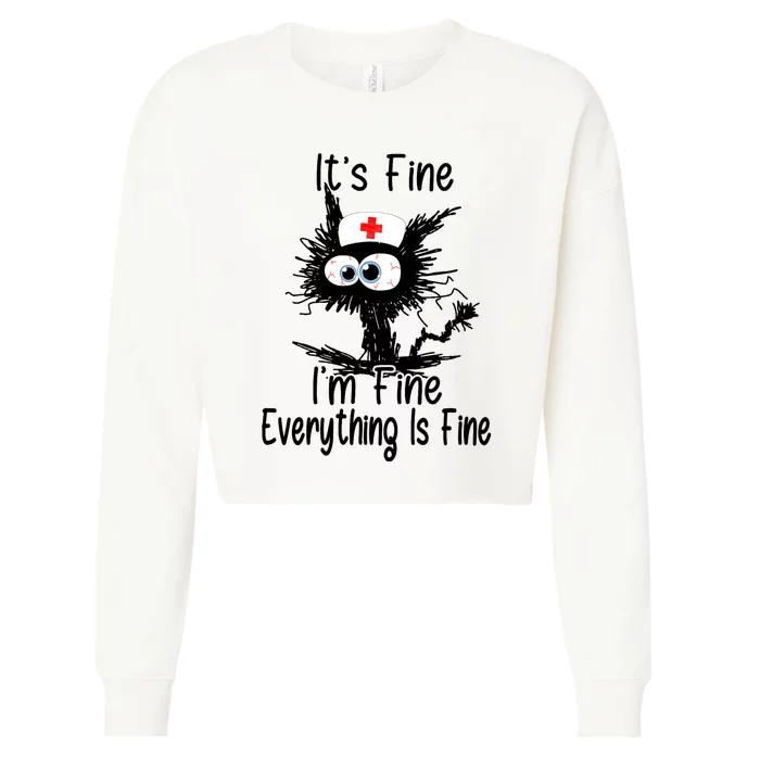 ItS Fine IM Fine NurseS Day Nurse Week Nurse Life Mother Cropped Pullover Crew