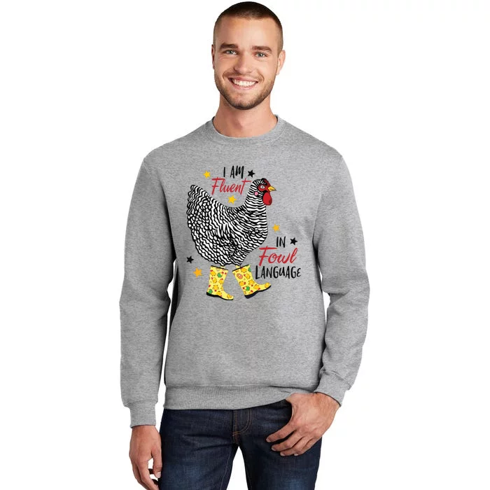 Im Fluent In Fowl Language Farm Life Crazy Chicken Lady Tall Sweatshirt