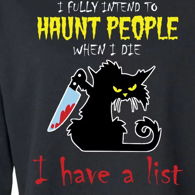 I Fully Intend To Haunt People When I Die I Have A List Cropped Pullover Crew