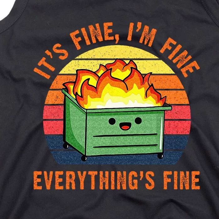 Its Fine Im Fine Everythings Fine Lil Dumpster Fire Cool Tank Top