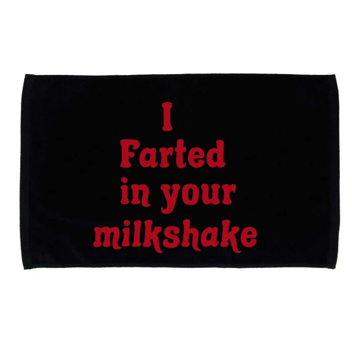 I Farted In Your Milkshake Funny Saying Quote Microfiber Hand Towel