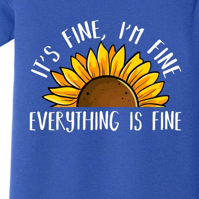 Its Fine Im Fine Everythings Fine Sunflower Gift Baby Bodysuit