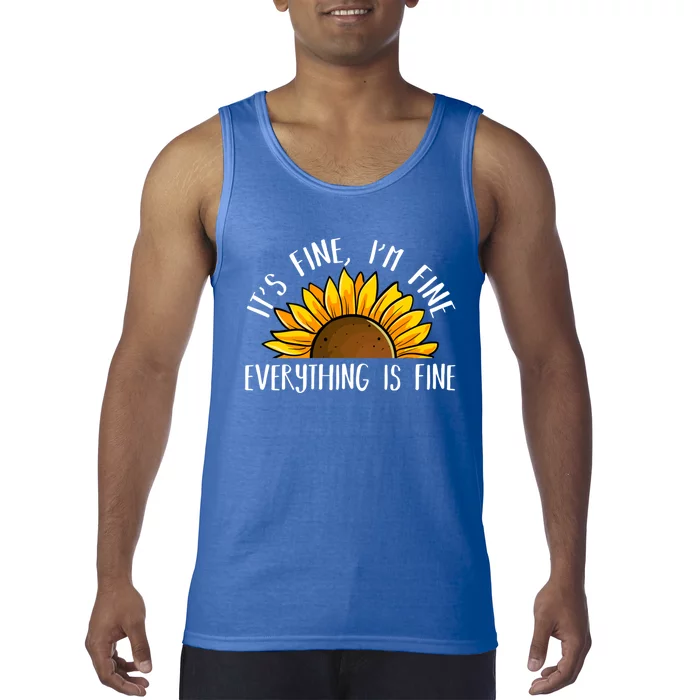 Its Fine Im Fine Everythings Fine Sunflower Gift Tank Top