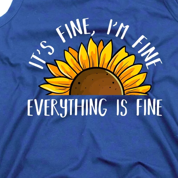 Its Fine Im Fine Everythings Fine Sunflower Gift Tank Top