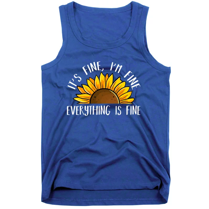 Its Fine Im Fine Everythings Fine Sunflower Gift Tank Top