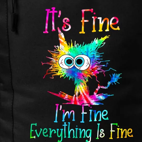 Its Fine Im Fine Everything Is Fine Funny Cat Tie Dye. Daily Commute Backpack