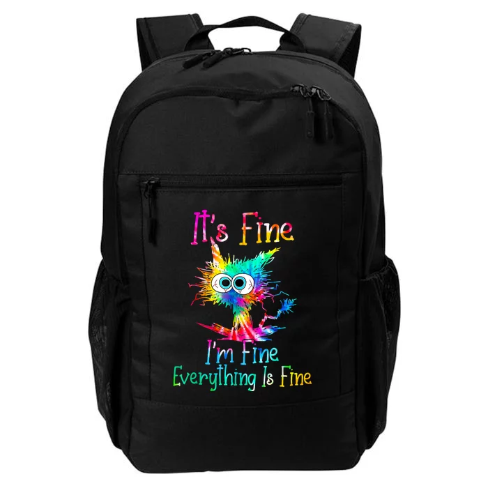 Its Fine Im Fine Everything Is Fine Funny Cat Tie Dye. Daily Commute Backpack