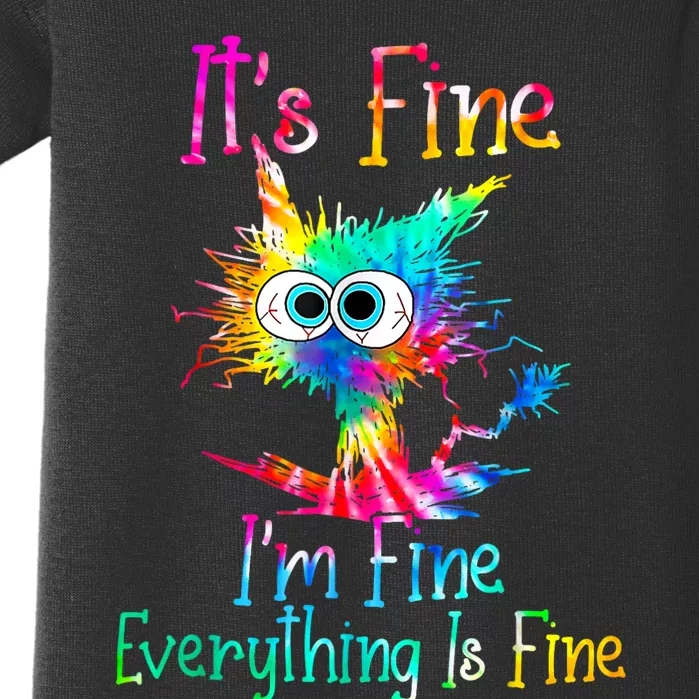 Its Fine Im Fine Everything Is Fine Funny Cat Tie Dye. Baby Bodysuit