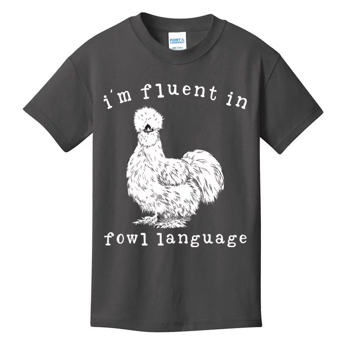 Im Fluent In Fowl Language Funny Silkie Chicken Farmhouse Kids T-Shirt