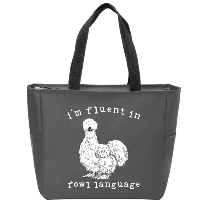 Im Fluent In Fowl Language Funny Silkie Chicken Farmhouse Zip Tote Bag