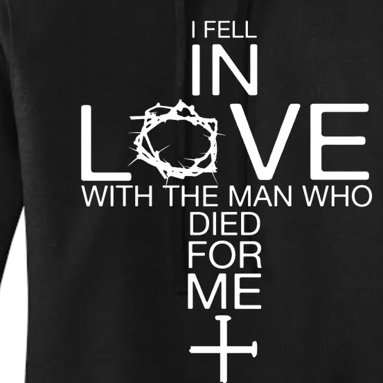 I Fell In Love With The Man Who Died For Me Women's Pullover Hoodie