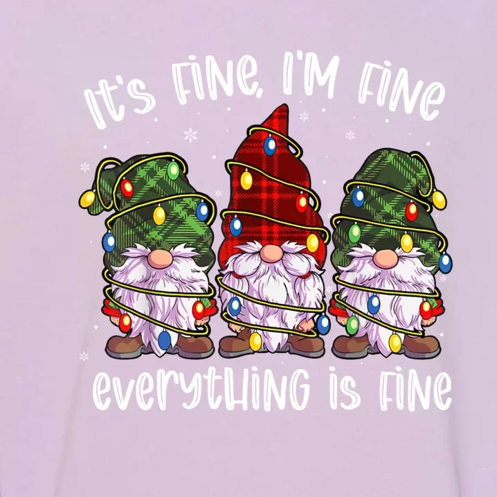 ItS Fine IM Fine Everything Is Fine Gnome Christmas Lights Meaningful Gift Garment-Dyed Sweatshirt