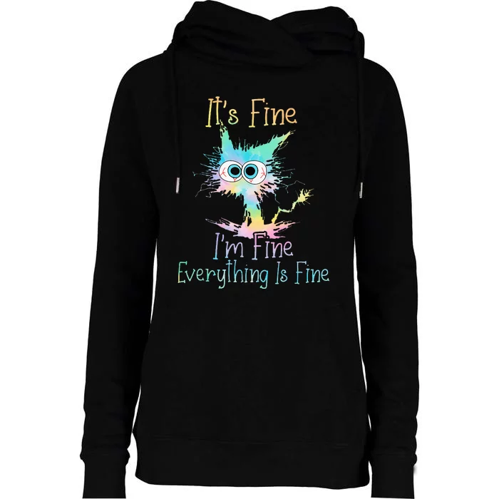 ItS Fine IM Fine Everything Is Fine Tie Dye Womens Funnel Neck Pullover Hood