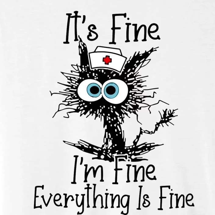 Its Fine Im Fine Everythings Fine Black Cat Nurse Funny ChromaSoft Performance T-Shirt