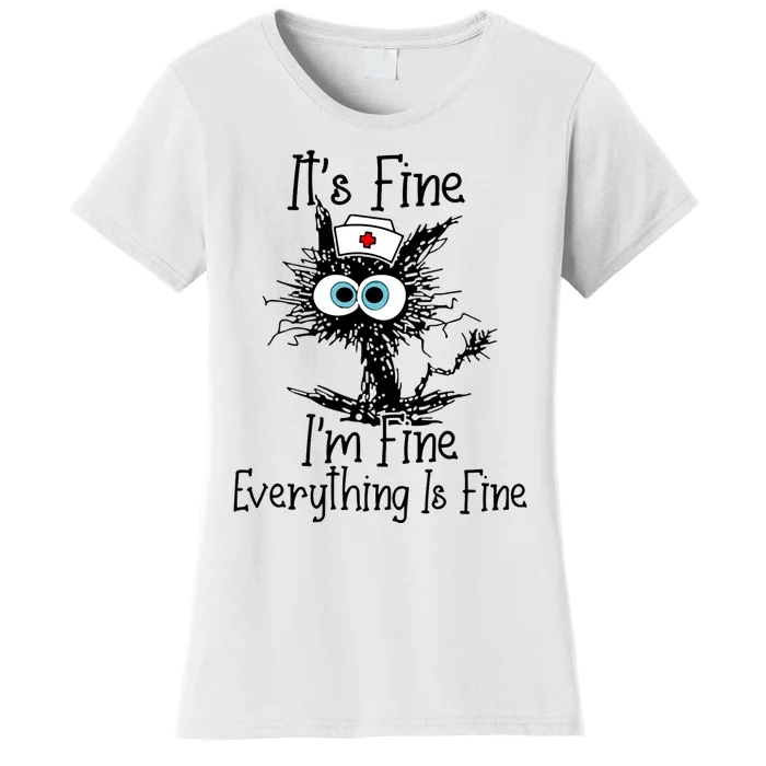 Its Fine Im Fine Everythings Fine Black Cat Nurse Funny Women's T-Shirt