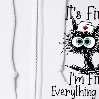 Its Fine Im Fine Everythings Fine Black Cat Nurse Funny Full Zip Hoodie