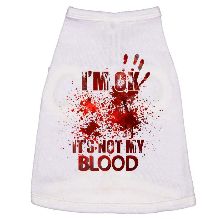 Im Fine Its Not My Blood Sarcastic Halloween Humor Doggie Tank