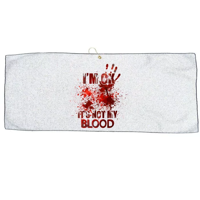 Im Fine Its Not My Blood Sarcastic Halloween Humor Large Microfiber Waffle Golf Towel