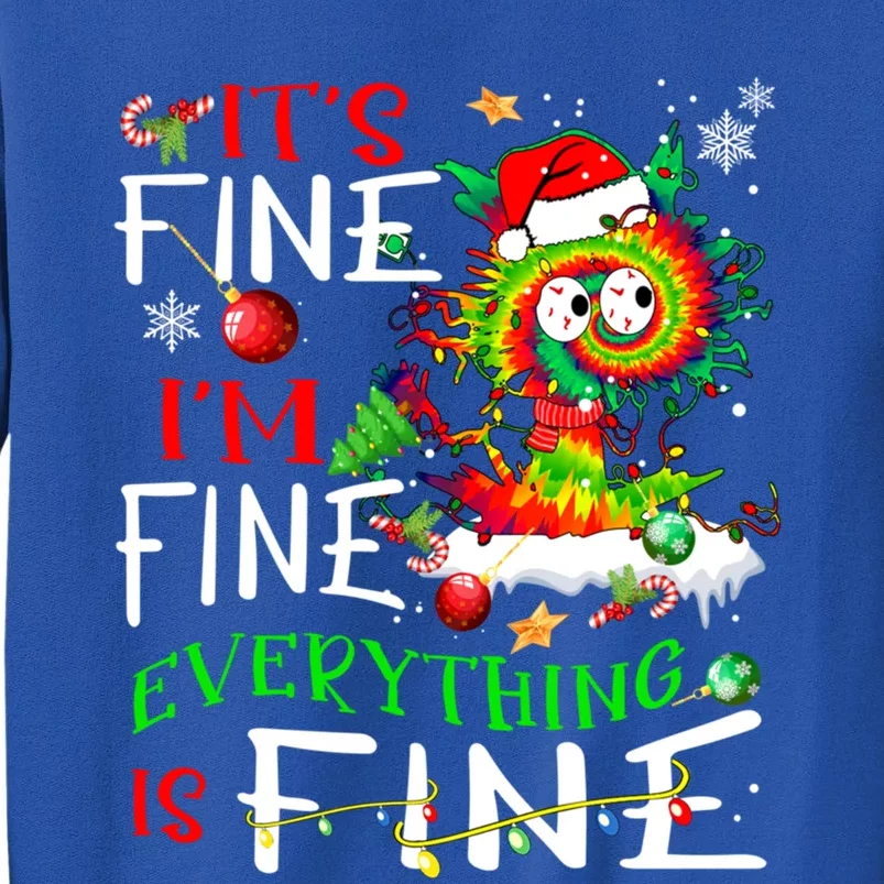 ItS Fine IM Fine Everything Is Fine Tie Dye Cat Xmas Light Gift Tall Sweatshirt