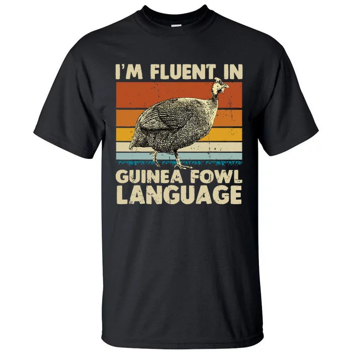 Im Fluent In Guinea Fowl Language Tall T-Shirt