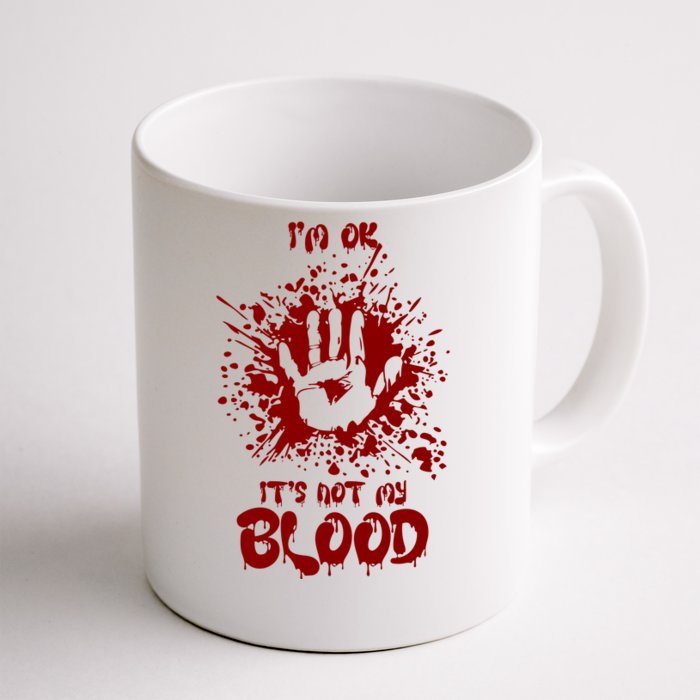 Im Fine Its Not My Blood Sarcastic Halloween Humor Front & Back Coffee Mug