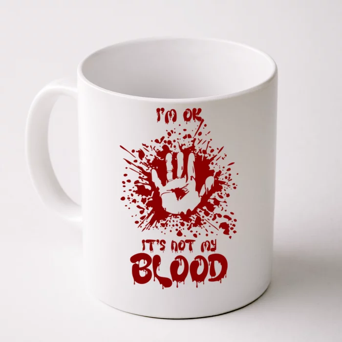 Im Fine Its Not My Blood Sarcastic Halloween Humor Front & Back Coffee Mug