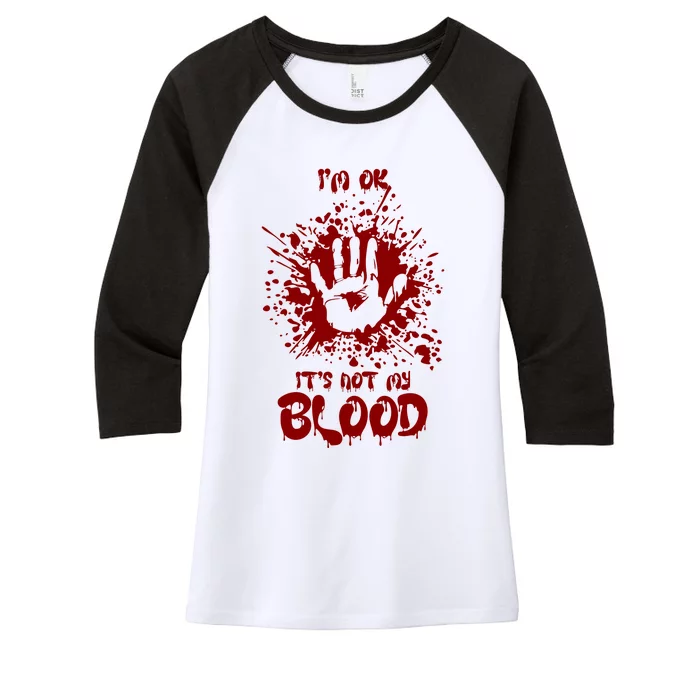 Im Fine Its Not My Blood Sarcastic Halloween Humor Women's Tri-Blend 3/4-Sleeve Raglan Shirt