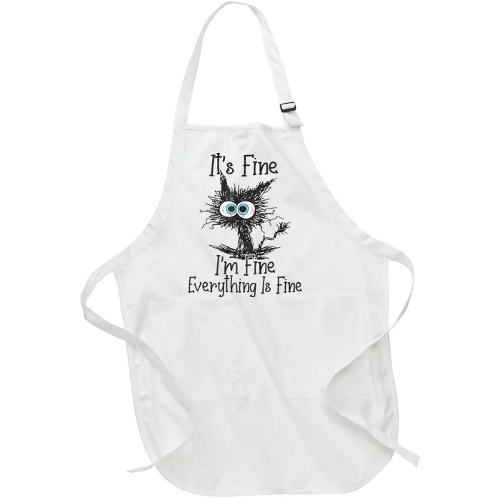 ItS Fine IM Fine Everything Is Fine Funny Cat Full-Length Apron With Pocket