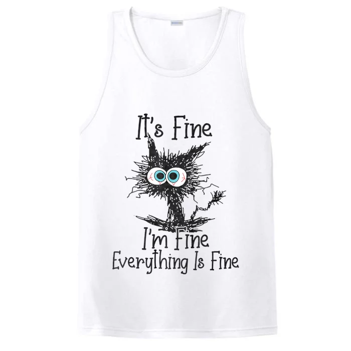 ItS Fine IM Fine Everything Is Fine Funny Cat Performance Tank