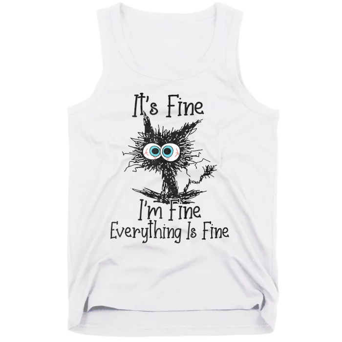 ItS Fine IM Fine Everything Is Fine Funny Cat Tank Top