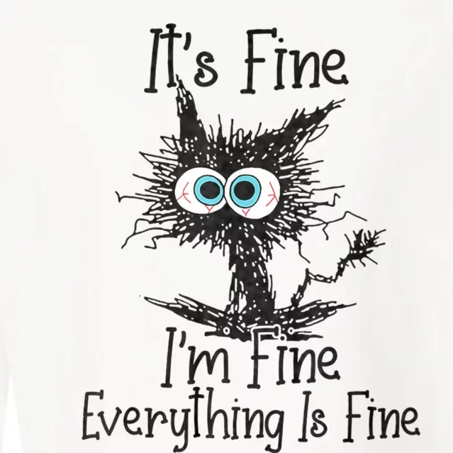 ItS Fine IM Fine Everything Is Fine Funny Cat Cropped Pullover Crew