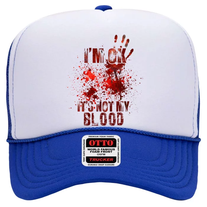 IM Fine ItS Not My Blood Sarcastic Halloween Humor High Crown Mesh Trucker Hat