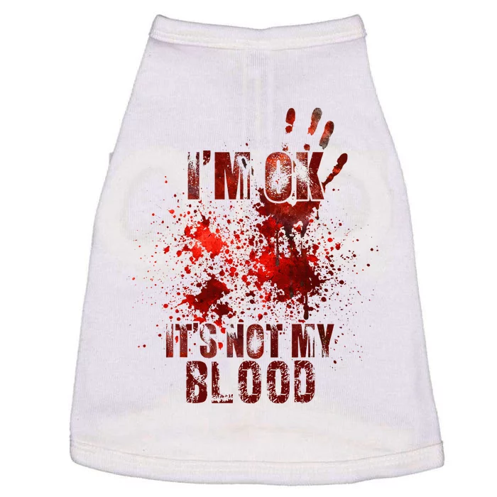 IM Fine ItS Not My Blood Sarcastic Halloween Humor Doggie Tank